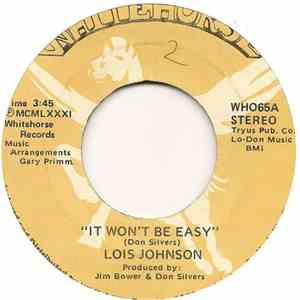 Lois Johnson  - It Won't Be Easy / Loving You Is All I Have To Offer