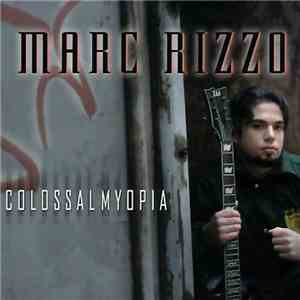 Marc Rizzo - Colossal Myopia