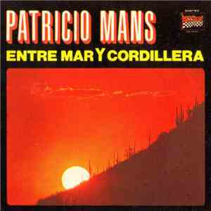 Patricio Manns - Entre Mar Y Cordillera