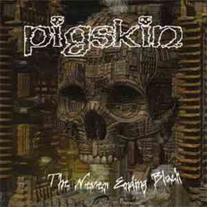Pigskin - The Never Ending Black