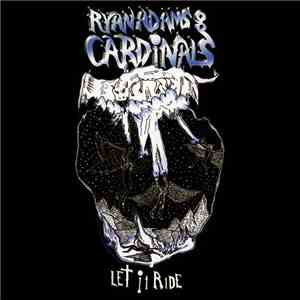 Ryan Adams & The Cardinals - Let It Ride