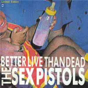 Sex Pistols - Better Live Than Dead