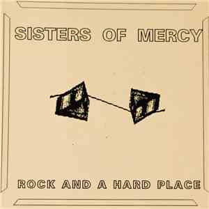 Sisters Of Mercy - Rock And A Hard Place