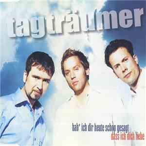 Tagträumer - Hab' Ich Dir Heute Schon Gesagt