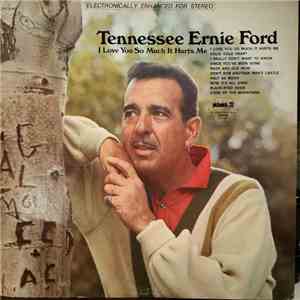 Tennessee Ernie Ford - I Love You So Much It Hurts Me