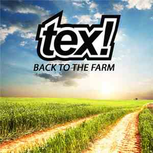 tex! - Back To The Farm