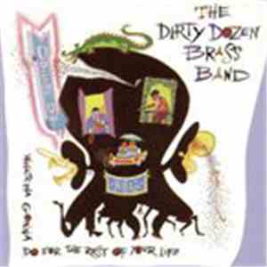 The Dirty Dozen Brass Band - Open Up (Whatcha Gonna Do For The Rest Of Your Life?)