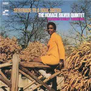 The Horace Silver Quintet Featuring Stanley Turrentine - Serenade To A Soul Sister