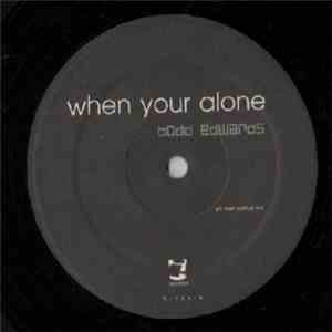 Todd Edwards - When Your Alone