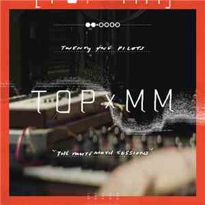 Twenty One Pilots, MUTEMATH - TOPxMM (The Mutemath Sessions)