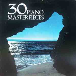 Various - 30 Piano Masterpieces Highlights