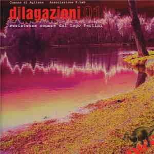 Various - Dilagazione 01: Resistenze Sonore Dal Lago Pertini