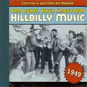 Various - Dim Lights, Thick Smoke & Hillbilly Music: Country & Western Hit Parade - 1949