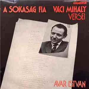 Váci Mihály, Avar István - A Sokaság Fia - Váci Mihály Versei
