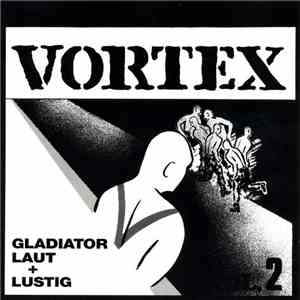 Vortex  - Gladiator / Laut + Lustig