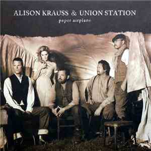 Alison Krauss & Union Station - Paper Airplane