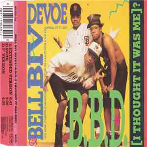 Bell Biv Devoe - B.B.D. (I Thought It Was Me)?