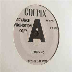 Big Dee Irwin - Heigh - Ho / It's My Birthday