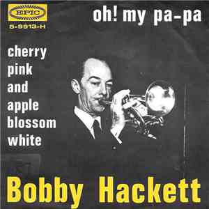 Bobby Hackett - Oh! My Pa - Pa