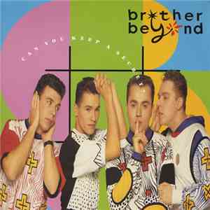 Brother Beyond - Can You Keep A Secret?