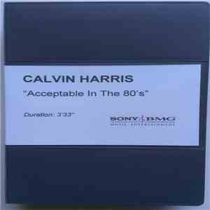 Calvin Harris - Acceptable In The 80's