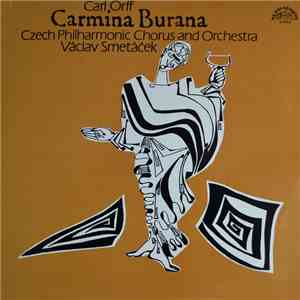 Carl Orff - Czech Philharmonic Chorus And Orchestra, Václav Smetáček - Carmina Burana