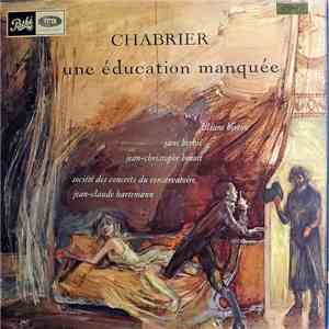 Chabrier - Liliane Berton, Jane Berbié, Jean-Christophe Benoit - Société Des Concerts Du Conservatoire, Jean-Claude Hartemann - Une Éducation Manquée