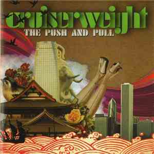 Cruiserweight - The Push And Pull 1999-2006