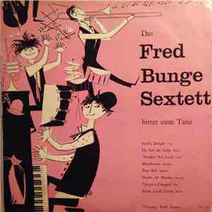 Das Fred Bunge Sextet, Ruth Fischer - Das Fred Bunge Sextet Bittet Zum Tanz