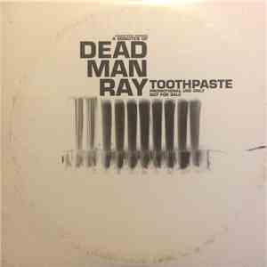 Dead Man Ray - Toothpaste