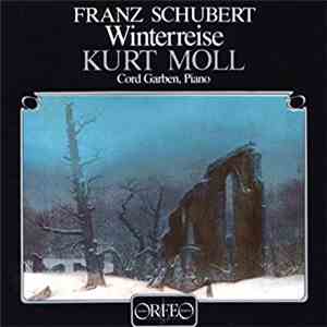 Franz Schubert, Kurt Moll, Cord Garben - Winterreise
