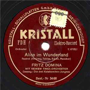 Fritz Domina Mit Seinem Tanz-Orchester Gesang: Die Drei Katakomben-Jungens - Alice Im Wunderland / Der Alte Cowboy