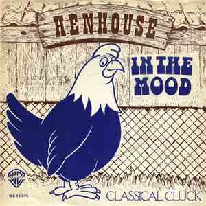 Henhouse - In The Mood / Classical Cluck