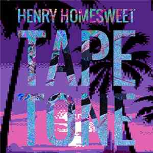 Henry Homesweet - Tape Tone