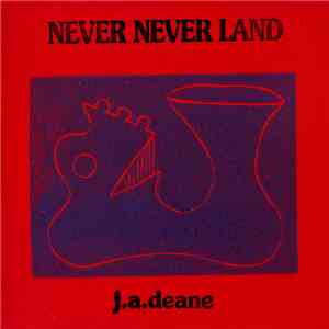 J.A. Deane - Never Never Land