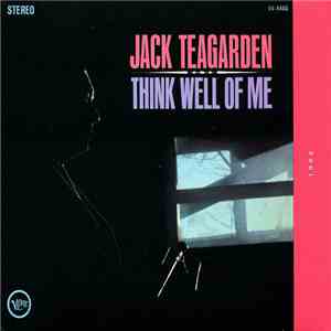 Jack Teagarden - Think Well Of Me