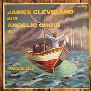 James Cleveland And The Angelic Choir - Peace Be Still