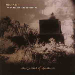 Jill Tracy And The Malcontent Orchestra - Into The Land Of Phantoms