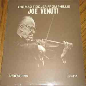 Joe Venuti With John Scott Trotter Orchestra - The Mad Fiddler From Phillie