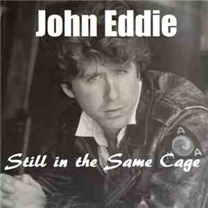 John Eddie - Still In The Same Cage