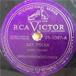 Johnny Vadnal And His Orchestra - Gay Polka