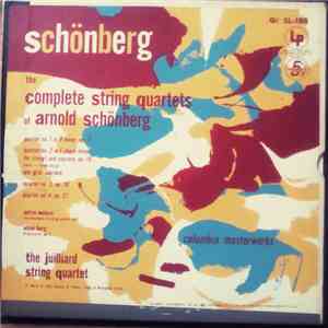 Juilliard String Quartet, Arnold Schoenberg - The Complete String Quartets of Arnold Schoenberg