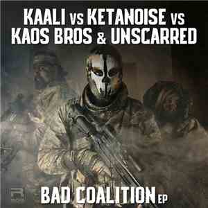 Kaali vs Ketanoise vs Kaos Bros & Unscarred - Bad Coalition EP
