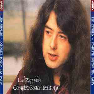 Led Zeppelin - Complete Boston Tea Party