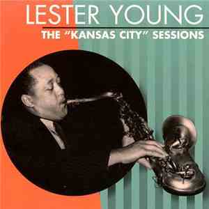Lester Young - The "Kansas City" Sessions