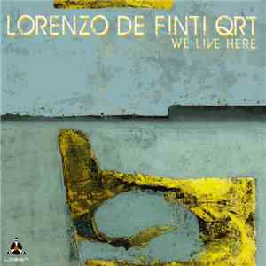 Lorenzo De Finti Qrt - We Live Here