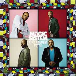 Magic System - Africainement Vôtre