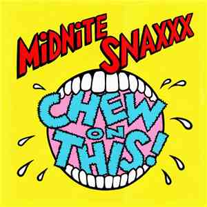 Midnite Snaxxx - Chew On This!