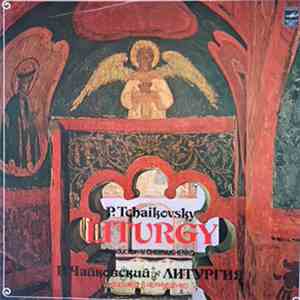 P. Tchaikovsky Conductor V. Chernushenko - Liturgy