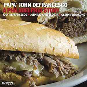 "Papa" John DeFrancesco - A Philadelphia Story